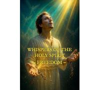Whispers of the Holy Spirit - Freedom