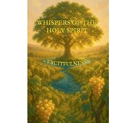 Whispers of the Holy Spirit - Fruitfulness