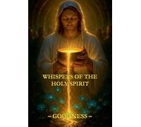 Whispers of the Holy Spirit - Goodness