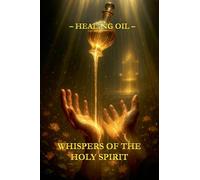 Whispers of the Holy Spirit - Healing Oil