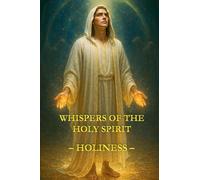 Whispers of the Holy Spirit - Holiness