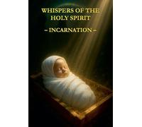Whispers of the Holy Spirit - Incarnation