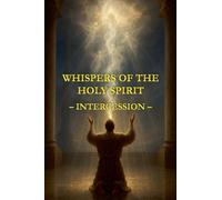 Whispers of the Holy Spirit - Intercession