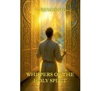 Whispers of the Holy Spirit - Kingdom