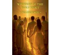 Whispers of the Holy Spirit - Pilgrimage