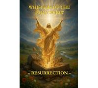 Whispers of the Holy Spirit - Resurrection
