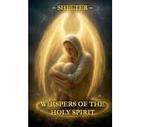Whispers of the Holy Spirit - Shelter