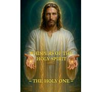 Whispers of the Holy Spirit - The Holy One