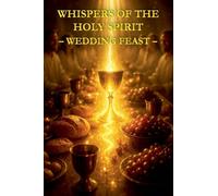 Whispers of the Holy Spirit - Wedding Feast