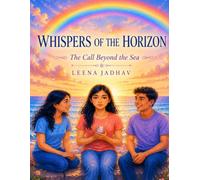 Whispers of the Horizon: The Call Beyond the Sea: 4 (The Magical Tales of India)