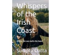 Whispers of the Irish Coast: Where the Sea melts the Heart