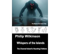 Whispers of the Islands: The Channel Island’s Haunting Folklore (Whispers - Folklore of the British Isles)