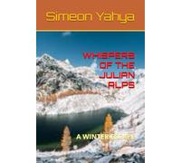 WHISPERS OF THE JULIAN ALPS: A WINTER ESCAPE