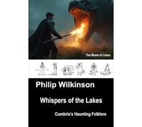 Whispers of the Lakes: Cumbria's Haunting Folklore (Whispers - Folklore of the British Isles)