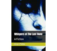 Whispers of The Last Rune: A Fiction