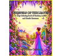 WHISPERS OF THE LEAVES: A Cozy Coloring Book of Gardens, Ladies and Gentle Creatures (Cozy Garden)