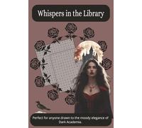 Whispers of the Library: A Dark Academia Word Search Puzzle Book of Vintage Words, Secret Knowledge, and Scholarly Charm