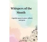 Whispers of the Month: A gentle space to plan, reflect and grow.