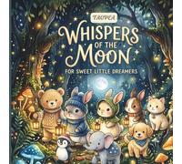 Whispers of the Moon: For sweet little dreamers