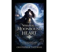 WHISPERS OF THE MOONBOUND HEART