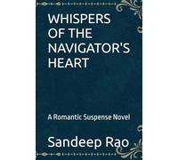 WHISPERS OF THE NAVIGATOR'S HEART: A Romantic Suspense Novel: 2 (Whispers of Saltmist Cove Series)