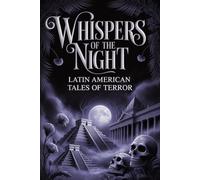 Whispers of the Night: Latin American Tales of Terror