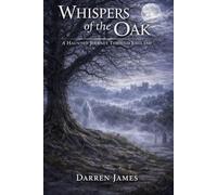 Whispers of the Oak A Haunted Journey Through England: 3 (Haunted World Series)
