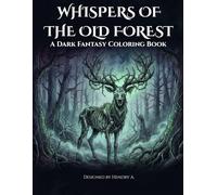 WHISPERS OF THE OLD FOREST: A Dark Fantasy Coloring Book