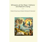 Whispers of the Piper: Folklore and Nature's Song (Classic Books)