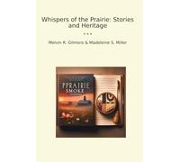 Whispers of the Prairie: Stories and Heritage (Classic Bundles)