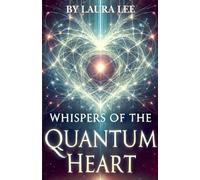Whispers of the Quantum Heart