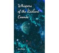 Whispers of the Radiant Cosmos