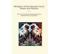 Whispers of the Russian Court: Power and Passion (Classic Books)