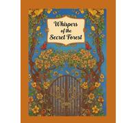 Whispers of the Secret Forest:: An Intricate Adult Coloring Journey 200page