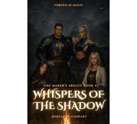 Whispers of the Shadow: The Maker's Ability Book 4 (Forged in Magic)