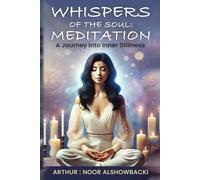 Whispers of the Soul: Meditation a Journey into Inner Stillness