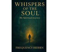Whispers of the Soul: My Spiritual Journey