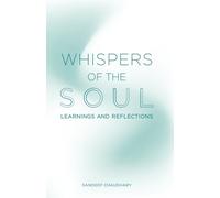 Whispers of the Soul: Reflections and Learnings from the Divine Discourses of Her Holiness Satguru Mata Sudiksha Ji Maharaj and Nirankari Rajpita Ramit Ji