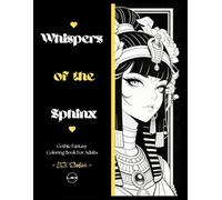 Whispers of the Sphinx: A Gothic Fantasy Coloring Book for Adults (Adult Coloring Book Collection)