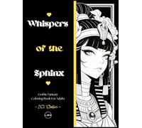 Whispers of the Sphinx: A Gothic Fantasy Coloring Book for Adults (Adult Coloring Book Collection)