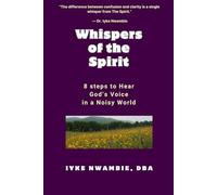 Whispers of the Spirit: 8 steps to Hear God’s Voice in a Noisy World