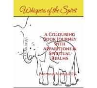 Whispers of the Spirit: A Colouring Book Journey with Apparitions & Spiritual Realms
