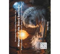 Whispers of the Starry Sanctuary - 星降る聖域の囁き -: An Intricate Coloring Experience for Adults: Relaxation and Mindfulness (Imaginary Nook)