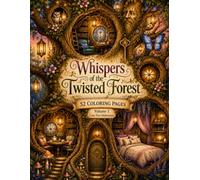 Whispers of the Twisted Forest Vol1: 52 Coloring Pages of Cozy Tree Hideaways