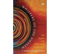 Whispers Of The Unseen - The Quest For Sixty-Four Yoginis