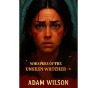 Whispers of the Unseen Watcher