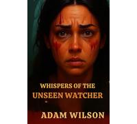 Whispers of the Unseen Watcher
