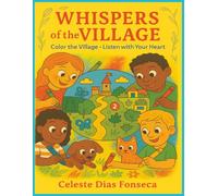 WHISPERS of the VILLAGE: Color the Village, Listen With Your Heart.