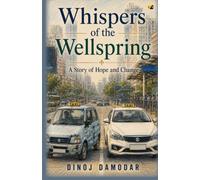 Whispers Of The Wellspring: A Story Of Hope And Change