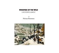 Whispers of the Wild: A Hunter's Lament